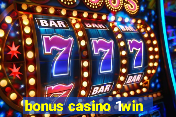 bonus casino 1win